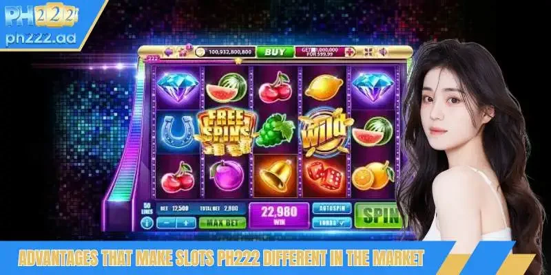 Distinct advantages of PH222 slots over other platforms.